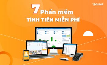 Top 7 phần mềm tính tiền miễn phí trên máy tính, điện thoại