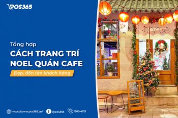 Top 10+ cách trang trí noel quán cafe đẹp, đốn tim khách hàng