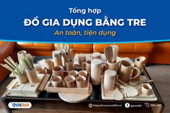 Mách bạn 15 đồ gia dụng bằng tre an toàn, tiện dụng