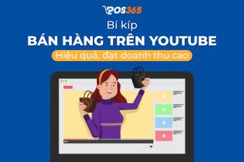 Bí kíp bán hàng trên Youtube hiệu quả, đạt doanh thu cao