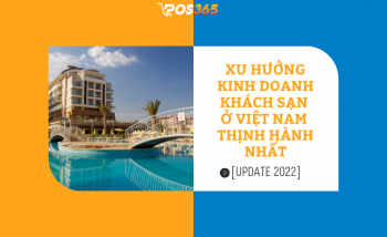 Xu hướng kinh doanh khách sạn ở Việt Nam thịnh hành nhất [Update 2024]