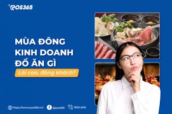 Mùa đông kinh doanh đồ ăn gì lãi cao, đông khách?