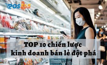 10 Chiến lược kinh doanh bán lẻ đột phá năm 2024