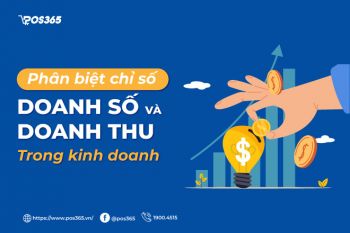 Phân biệt chỉ số doanh số và doanh thu trong kinh doanh