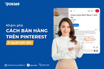 Khám phá cách bán hàng trên Pinterest ít người biết đến