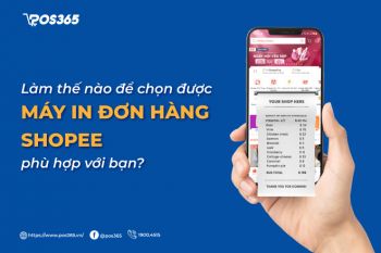 Làm thế nào để chọn được máy in đơn hàng Shopee phù hợp với bạn?