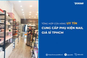 Tổng hợp 10 cửa hàng uy tín cung cấp phụ kiện nail giá sỉ tphcm