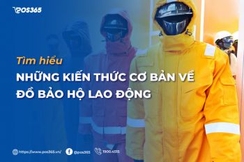 Tìm hiểu những kiến thức cơ bản về đồ bảo hộ lao động