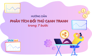 Cách phân tích đối thủ cạnh tranh hiệu quả trong 7 bước