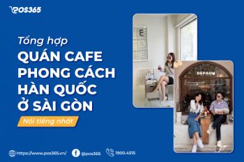 Top 7 quán cafe phong cách hàn quốc ở sài gòn nổi tiếng nhất 2024