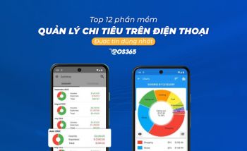 Top 12 phần mềm quản lý chi tiêu trên điện thoại được tin dùng nhất