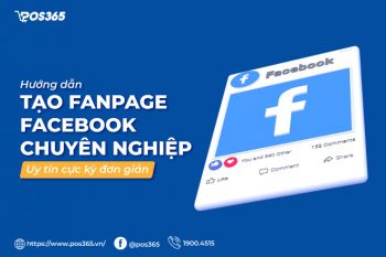 Hướng dẫn cách tạo fanpage Facebook chuyên nghiệp, uy tín cực kỳ đơn giản