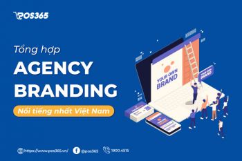 Top 12 Agency Branding nổi tiếng nhất Việt Nam