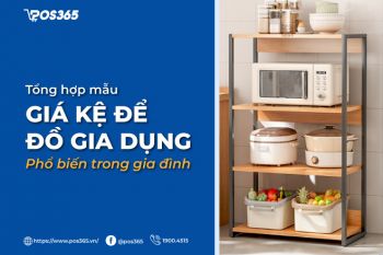 TOP mẫu giá kệ để đồ gia dụng phổ biến trong gia đình