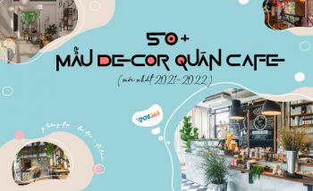 50+ mẫu decor quán cafe đẹp, mới nhất 2024