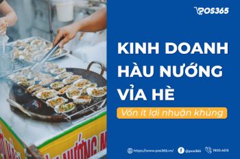 Kinh doanh hàu nướng vỉa hè vốn ít lợi nhuận khủng