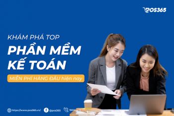 Khám phá top 5+ phần mềm kế toán miễn phí hàng đầu hiện nay