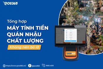 Top 7+ máy tính tiền quán nhậu chất lượng không nên bỏ lỡ