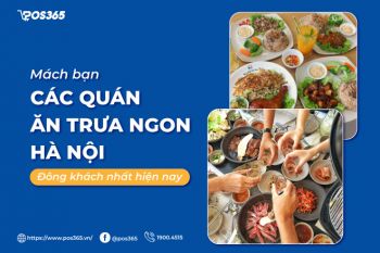 Mách bạn 12 quán ăn trưa ngon hà nội đông khách nhất hiện nay