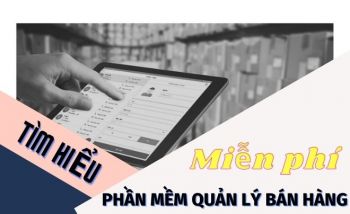 Tìm hiểu về phần mềm quản lý bán hàng miễn phí