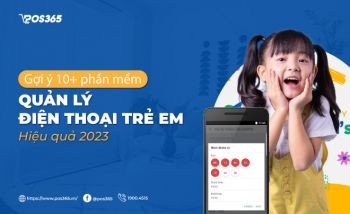 Gợi ý 10+ phần mềm quản lý điện thoại trẻ em hiệu quả 2024