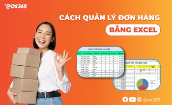 Cách quản lý đơn hàng bằng Excel và giải pháp tốt nhất