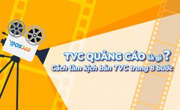 TVC quảng cáo là gì? Cách làm kịch bản TVC trong 8 bước