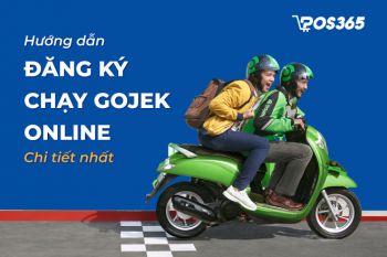 Hướng dẫn đăng ký chạy Gojek online chi tiết nhất 2024