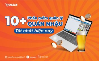 Tổng hợp 10+ phần mềm quản lý quán nhậu tốt nhất hiện nay