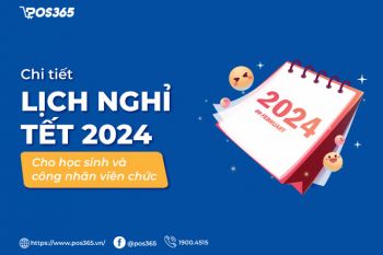 Chi tiết lịch nghỉ tết 2024 cho học sinh và công nhân viên chức