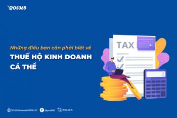 Những điều bạn cần phải biết về thuế hộ kinh doanh cá thể