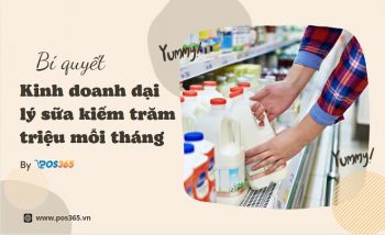 Bí quyết để kinh doanh đại lý sữa kiếm trăm triệu mỗi tháng