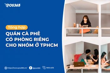 Tổng hợp quán cà phê có phòng riêng cho nhóm ở TPHCM