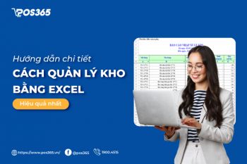 Hướng dẫn chi tiết cách quản lý kho bằng Excel hiệu quả nhất 2024