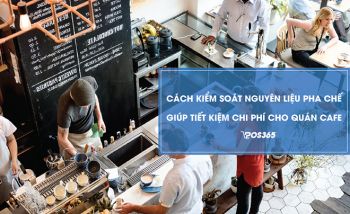 Cách quản lý nguyên liệu quán cafe giúp tiết kiệm chi phí