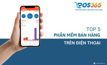 Top 5 phần mềm quản lý bán hàng trên điện thoại tốt nhất