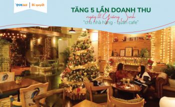 Mẹo tăng 5 lần doanh thu ngày lễ Giáng Sinh cho nhà hàng, quán Cafe