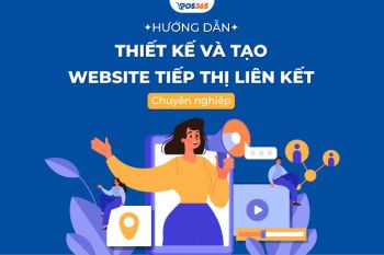 Hướng dẫn thiết kế và tạo website tiếp thị liên kết chuyên nghiệp