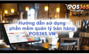 Hướng dẫn sử dụng phần mềm quản lý bán hàng POS365