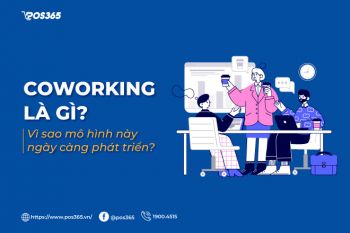 Co working là gì? Vì sao mô hình này ngày càng phát triển?