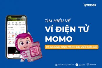 Tìm hiểu về ví điện tử Momo và những tính năng ưu việt của nó