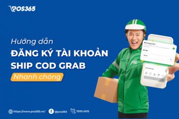 Hướng dẫn đăng ký tài khoản ship COD Grab nhanh chóng