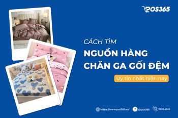 Cách tìm nguồn hàng chăn ga gối đệm uy tín nhất hiện nay