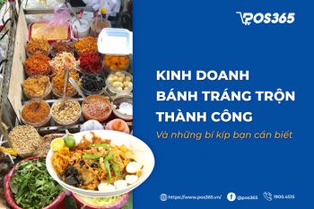 Kinh doanh bánh tráng trộn thành công và những bí kíp bạn cần biết