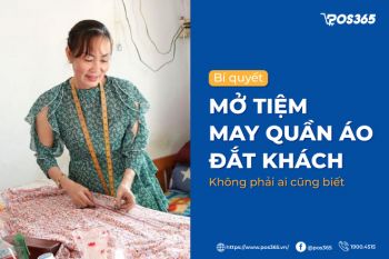 Bí quyết mở tiệm may quần áo đắt khách, không phải ai cũng biết