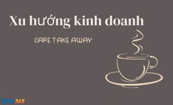 Chiến lược kinh doanh cafe take away hiệu quả nhất 2024