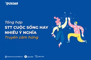 Tổng hợp 101+ STT cuộc sống hay, nhiều ý nghĩa truyền cảm hứng