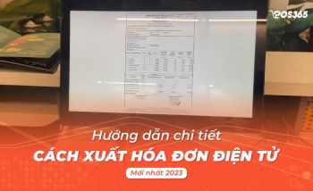 Hướng dẫn chi tiết cách xuất hoá đơn điện tử mới nhất 2024