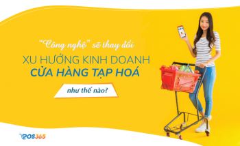 Xu hướng kinh doanh cửa hàng tạp hóa chuyên nghiệp, nhất quán