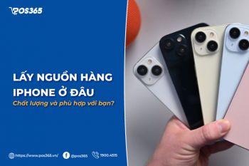 Lấy nguồn hàng iphone ở đâu chất lượng và phù hợp với bạn?